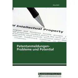 Patentanmeldungen- Probleme und Potential, Ratgeber von Nina Köhl