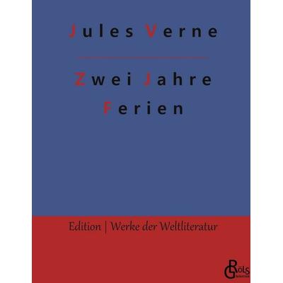 Zwei Jahre Ferien, Gebundene Ausgabe von Jules Verne, Gröls Verlag, 978-3-9882850-6-5