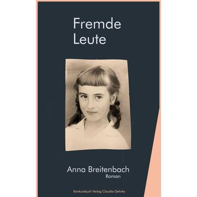 Fremde Leute. Roman, Taschenbuch von Anna Breitenbach, Konkursbuch, 978-3-88769-436-4
