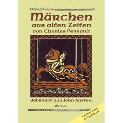 Märchen aus alten Zeiten, Taschenbuch von Charles Perrault, Alfa-Veda-Verlag, 978-3-945004-86-9