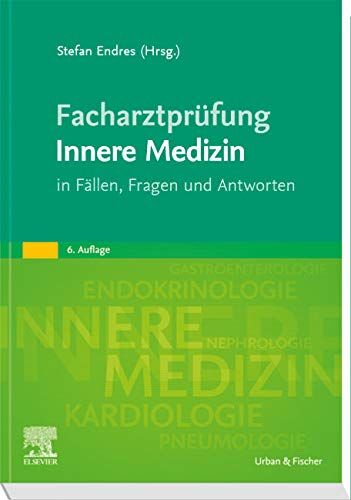 Stefan Endres - Facharztprüfung Innere Medizin: in Fällen, Fragen und Antworten - Preis vom 09.10.2026 07:28:09 h
