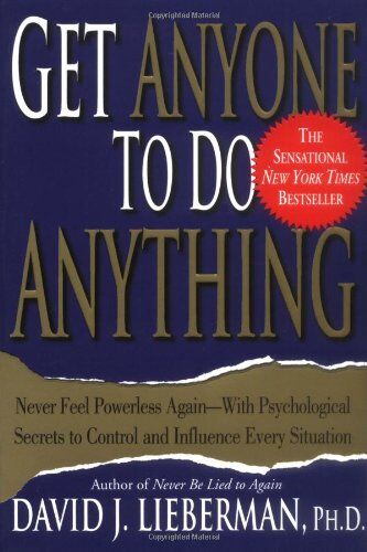 Lieberman, David J. - Get Anyone to Do Anything: Never Feel Powerless Again--With Psychological Secrets to Control and Influence Every Situation - Preis vom 09.10.2026 07:28:09 h