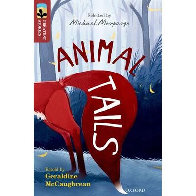 Oxford Reading Tree TreeTops Greatest Stories: Oxford Level 15: Animal Tails, Taschenbuch von Geraldine McCaughrean, Oxford University Press,