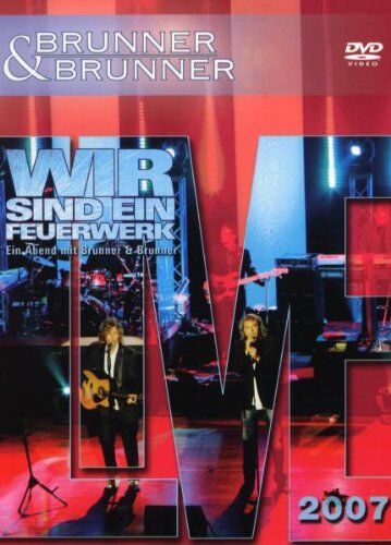 Brunner & Brunner - Brunner & Brunner - Wir sind ein Feuerwerk, Live 2007 - Preis vom 11.10.2026 03:10:56 h