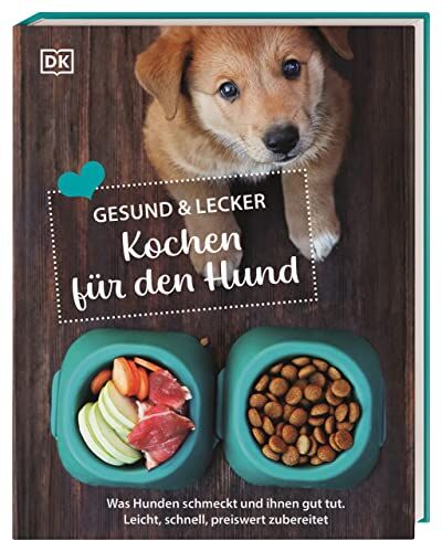 Christine Paxmann - Gesund & lecker: Kochen für den Hund: Was Hunden schmeckt und ihnen gut tut. Leicht, schnell, preiswert zubereitet - Preis vom 16.10.2026 11:41:07 h