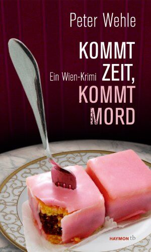 Peter Wehle - Kommt Zeit, kommt Mord: Ein Wien-Krimi - Preis vom 19.10.2026 19:33:35 h