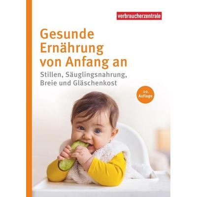 Gesunde Ernährung von Anfang an, Taschenbuch von , Verbraucherzentrale Hamburg, 978-3-922940-37-1
