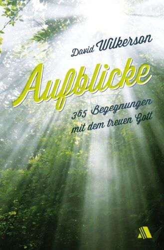David Wilkerson - Aufblicke: 365 Begegnungen mit dem treuen Gott - Preis vom 19.10.2026 19:33:35 h
