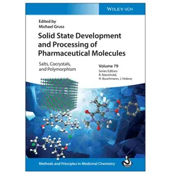 Solid State Development and Processing of Pharmaceutical Molecules, Fachbücher von Raimund Mannhold, Jörg Holenz, Helmut Buschmann, Michael Gruss