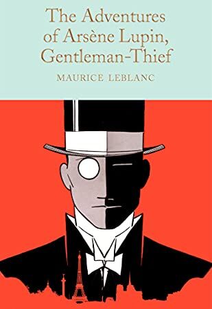 Maurice Leblanc - The Adventures of Arsène Lupin, Gentleman-Thief: Maurice Le Blanc (Macmillan Collector's Library, 313) - Preis vom 30.09.2026 22:30:23 h