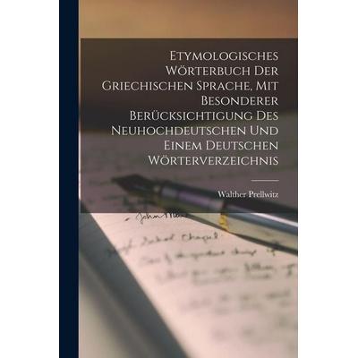 Etymologisches Wörterbuch der griechischen Sprache, mit besonderer Berücksichtigung des neuhochdeutschen und einem deutschen Wörterverzeichnis,