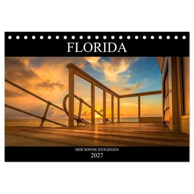 Florida. Der Sonne entgegen. (Tischkalender 2027 DIN A5 quer), CALVENDO Monatskalender