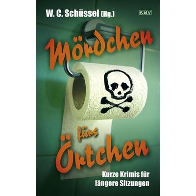 Mördchen fürs Örtchen, Taschenbuch von Petra Busch,Richard Birkefeld,Ulrike Bliefert,Carola Clasen,Regula Venske, KBV, 978-3-95441-659-2