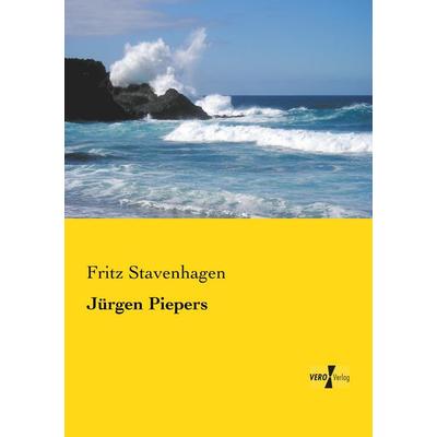 Jürgen Piepers, Taschenbuch von Fritz Stavenhagen, BoD - Books on Demand, 978-3-95610-822-8