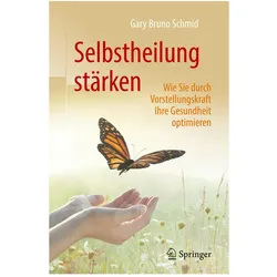 Selbstheilung stärken, Fachbücher von Gary B. Schmid