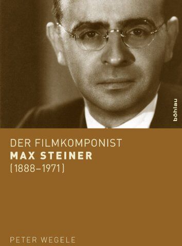 Peter Wegele - Der Filmkomponist Max Steiner (1888-1971) - Preis vom 10.10.2026 11:48:34 h