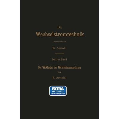 Die Wicklungen der Wechselstrommaschinen, Taschenbuch von E. Arnold, Springer Berlin, 978-3-642-88978-3