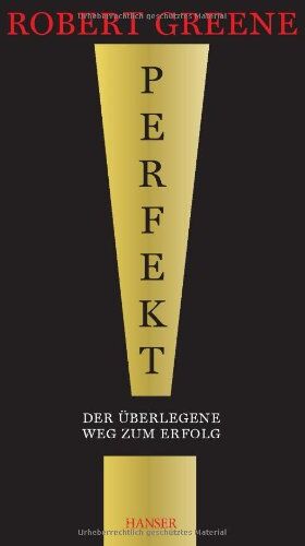 Robert Greene - Perfekt! Der überlegene Weg zum Erfolg - Preis vom 09.10.2026 07:28:09 h