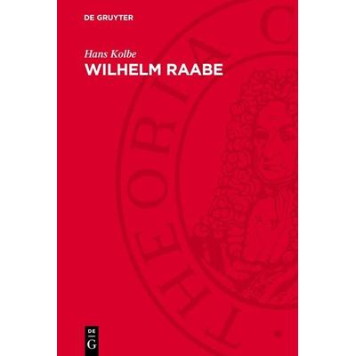Wilhelm Raabe, Gebundene Ausgabe von Hans Kolbe, De Gruyter, 978-3-11-272122-3