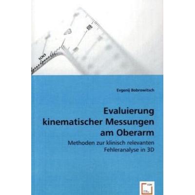 Bobrowitsch, E: Evaluierung kinematischer Messungen am Obera, Taschenbuch von Evgenij Bobrowitsch, VDM, 978-3-639-02117-2