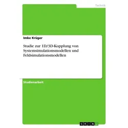 Studie zur 1D/3D-Kopplung von Systemsimulationsmodellen und Feldsimulationsmodel, Fachbücher von Imke Krüger