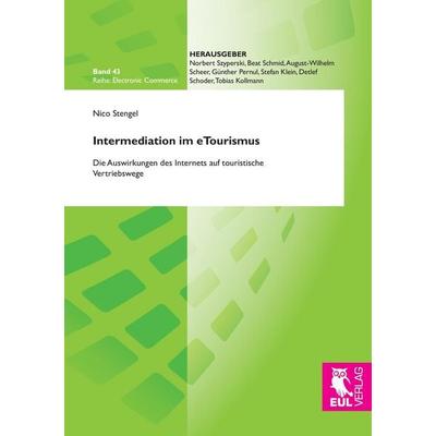 Intermediation im eTourismus, Taschenbuch von Nico Stengel, Josef Eul Verlag, 978-3-8441-0329-8