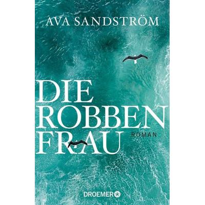 Die Robbenfrau, Taschenbuch von Ava Sandström, Droemer Taschenbuch, 978-3-426-30859-2