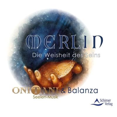 Merlin – Die Weisheit des Seins - ONITANI & Balanza, CD, 9783843484190