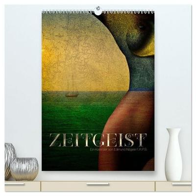 Zeitgeist (hochwertiger Premium Wandkalender 2027 DIN A2 hoch), Kunstdruck in Hochglanz