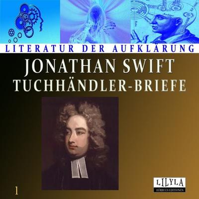 Tuchhändler-Briefe 1 - Swift Jonathan, Audio, 9783959896801