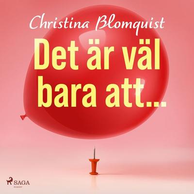Det är väl bara att ... - Christina Blomquist, Audio, 9788728293027