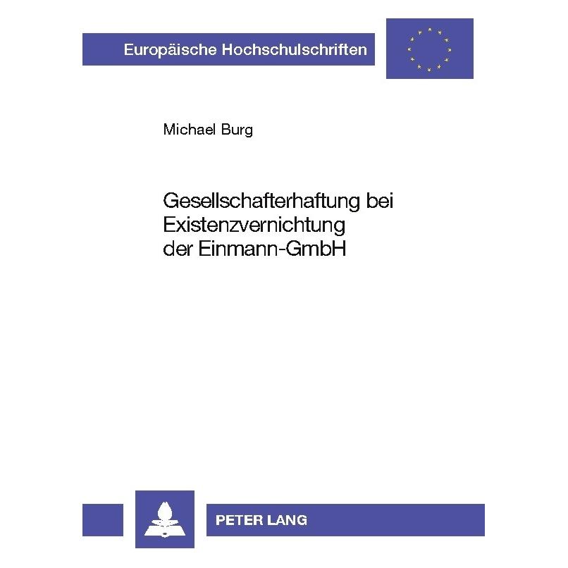 Peter Lang Gesellschafterhaftung bei Existenzvernichtung der Einmann-GmbH (Deutsch, Softcover, Michael Burg) (7213716)
