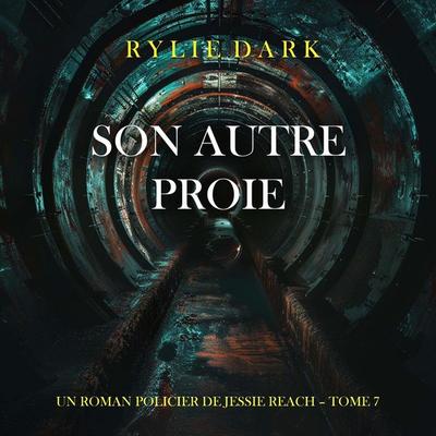Son autre proie (Un roman policier de Jessie Reach – Tome 7) - Rylie Dark, Audio, 9798261410423