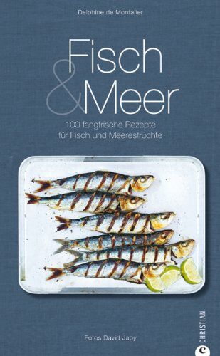 Montalier, Delphine de - Fisch & Meer: 100 fangfrische Rezepte für Fisch und Meeresfrüchte - Preis vom 11.10.2026 15:43:13 h