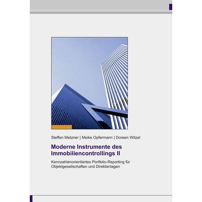 Moderne Instrumente des Immobiliencontrollings II, Taschenbuch von Steffen Metzner,Meike Opfermann,Doreen Witzel, BoD – Books on Demand,