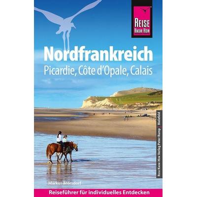 Reiseführer Nordfrankreich, Taschenbuch von Markus Mörsdorf, Reise Know-How Verlag Peter Rump GmbH, 978-3-8317-8094-5