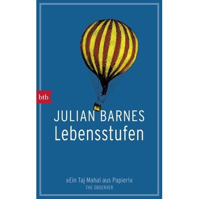 Lebensstufen, Taschenbuch von Julian Barnes, btb, 978-3-442-71371-4