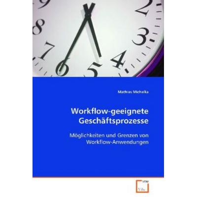 Michalka Mathias: Workflow-geeignete Geschäftsprozesse, Taschenbuch von Mathias Michalka, VDM, 978-3-639-08378-1
