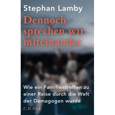 Dennoch sprechen wir miteinander, Gebundene Ausgabe von Stephan Lamby, C.H. Beck, 978-3-406-83009-9