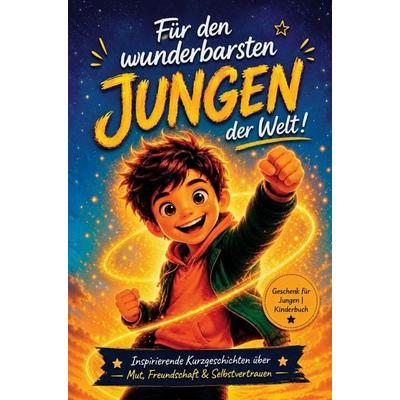 Für den wunderbarsten Jungen der Welt!:, Taschenbuch von Lisa Hofer, D&D Bücher, 978-3-903727-55-7