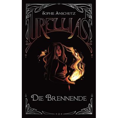 Urellias, Taschenbuch von Sophie Anschütz, BoD – Books on Demand, 978-3-7557-5774-0