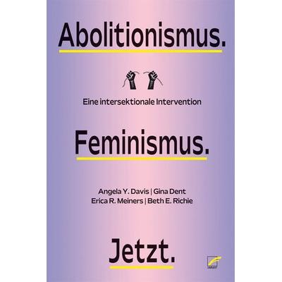 Abolitionismus. Feminismus. Jetzt., Taschenbuch von Angela Y. Davis,Beth E. Richie,Erica R. Meiners,Gina Dent, Unrast Verlag, 978-3-89771-358-1