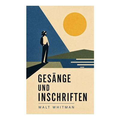 Gesänge und Inschriften, Taschenbuch von Walt Whitman, E-artnow, 978-80-273-7160-0