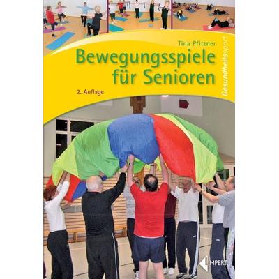 Bewegungsspiele für Senioren, Taschenbuch von Tina Pfitzner, Limpert, 978-3-7853-1938-3
