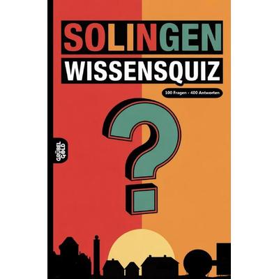 Solingen Wissensquiz, Taschenbuch von Grübelgold Rätselhefte, Epubli, 978-3-565-14460-0