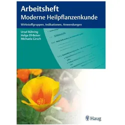 Arbeitsheft moderne Heilpflanzenkunde, Fachbücher von Ursel Bühring, Helga Ell-Beiser, Michaela Girsch