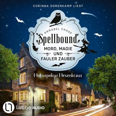 Hokuspokus Hexenkraut - Spellbound - Mord, Magie und fauler Zauber, Folge 9 - Annabel Chase, Audio, 9783754016107