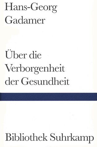 Hans-Georg Gadamer - Über die Verborgenheit der Gesundheit. Aufsätze und Vorträge - Preis vom 30.09.2026 09:01:18 h