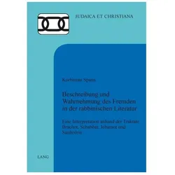 Beschreibung und Wahrnehmung des Fremden in der rabbinischen Literatur, Fachbücher von Korbinian Spann