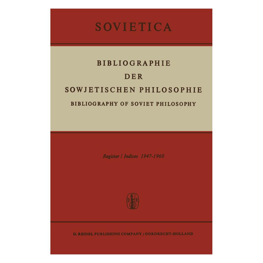 Springer Bibliographie der Sowjetischen Philosophie (Deutsch, Softcover, J. E. Blakeley, J. M. Bochenski, J/E Blakeley, M Bochenski) (55530675)